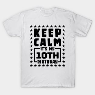 Keep calm, it's my 10th birthday T-Shirt